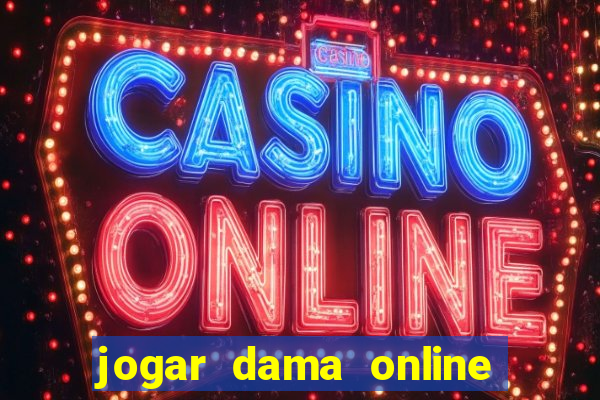 jogar dama online valendo dinheiro